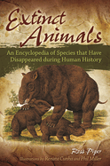 Extinct Animals: An Encyclopedia of Species That Have Disappeared During Human History