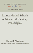 Extinct medical schools of nineteenth-century Philadelphia.