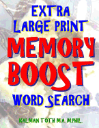 Extra Large Print Memory Boost Word Search: 133 Giant Print Themed Word Search Puzzles