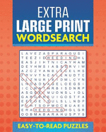 Extra Large Print Wordsearch: Easy to Read Puzzles
