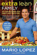 Extra Lean Family: Get Lean and Achieve Your Family's Best Health Ever