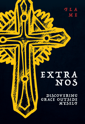 Extra Nos: Discovering Grace Outside Myself - Flame