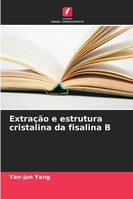 Extra??o e estrutura cristalina da fisalina B - Yang, Yan-Jun