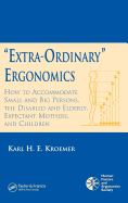 'extra-Ordinary' Ergonomics: How to Accommodate Small and Big Persons, the Disabled and Elderly, Expectant Mothers, and Children