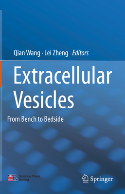 Extracellular Vesicles: From Bench to Bedside - Wang, Qian (Editor), and Zheng, Lei (Editor)