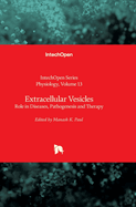Extracellular Vesicles: Role in Diseases, Pathogenesis and Therapy