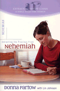 Extracting the Precious from Nehemiah - Partow, Donna, and Johnson, Lin, Dr.