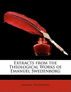 Extracts from the Theological Works of Emanuel Swedenborg