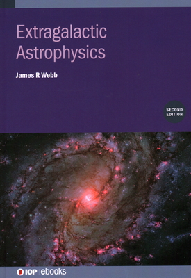 Extragalactic Astrophysics (Second Edition) - Webb, James R