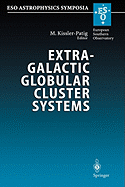 Extragalactic Globular Cluster Systems: Proceedings of the Eso Workshop Held in Garching, 27-30 August 2002