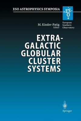 Extragalactic Globular Cluster Systems: Proceedings of the ESO Workshop Held in Garching, 27-30 August 2002 - Kissler-Patig, Markus (Editor)