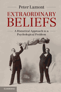 Extraordinary Beliefs: A Historical Approach to a Psychological Problem