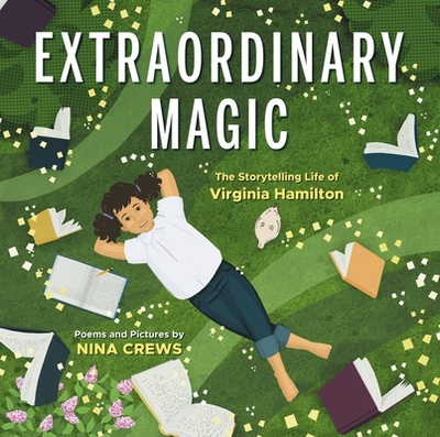 Extraordinary Magic: The Storytelling Life of Virginia Hamilton - Crews, Nina