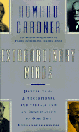 Extraordinary Minds: Portraits of 4 Exceptional Individuals and an Examination of Our Own Extraordinariness