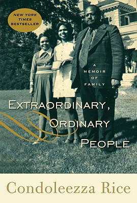 Extraordinary, Ordinary People: A Memoir of Family - Rice, Condoleezza, Dr.