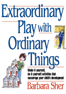 Extraordinary Play with Ordinary Things