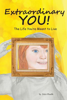 Extraordinary You: The Life You're Meant to Live - 