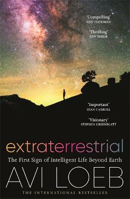 Extraterrestrial: The First Sign of Intelligent Life Beyond Earth - Loeb, Avi