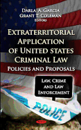 Extraterritorial Application of U.S Criminal Law: Policies & Proposals