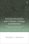 Extraterritoriality and Climate Change Jurisdiction: Exploring Eu Climate Protection Under International Law