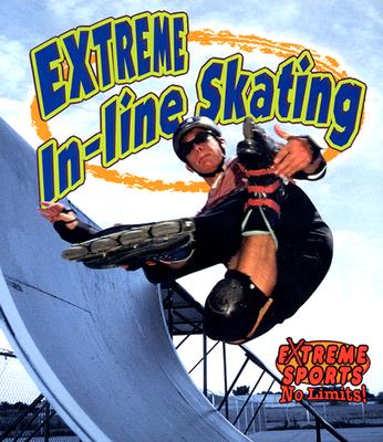 Extreme In-Line Skating - Crossingham, John, and Kalman, Bobbie