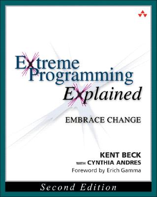 Extreme Programming Explained: Embrace Change - Beck, Kent, and Andres, Cynthia