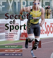 Extreme Science: Secrets of Sport: The Technology That Makes Champions