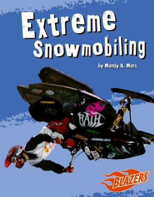 Extreme Snowmobiling - Marx, Mandy R