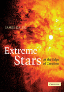 Extreme Stars: At the Edge of Creation