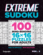 Extreme Sudoku: 100 Mind-Bending 16x16 Puzzles for Adults