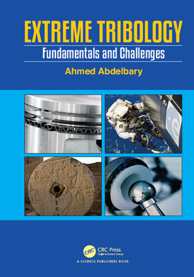Extreme Tribology: Fundamentals and Challenges - Abdelbary, Ahmed
