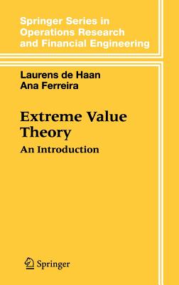 Extreme Value Theory: An Introduction - de Haan, Laurens, and Ferreira, Ana