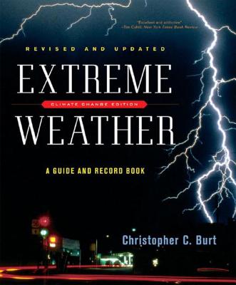 Extreme Weather: A Guide and Record Book - Burt, Christopher C