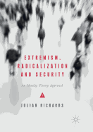 Extremism, Radicalization and Security: An Identity Theory Approach