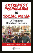 Extremist Propaganda in Social Media: A Threat to Homeland Security