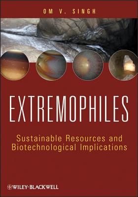 Extremophiles: Sustainable Resources and Biotechnological Implications - Singh, Om V