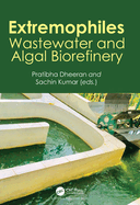 Extremophiles: Wastewater and Algal Biorefinery