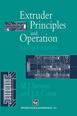 Extruder Principles and Operation - Stevens, M J, and Covas, J a