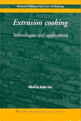 Extrusion Cooking: Technologies and Applications - Guy, R (Editor)