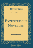 Exzentrische Novellen (Classic Reprint)