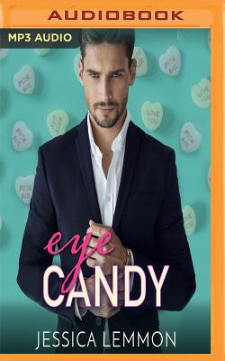 Eye Candy - Lemmon, Jessica, and Summerer, Eric Michael (Read by), and Eby, Tanya (Read by)