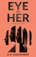 Eye For Her: A gripping must-read thriller