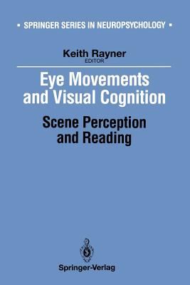 Eye Movements and Visual Cognition: Scene Perception and Reading - Rayner, Keith (Editor)