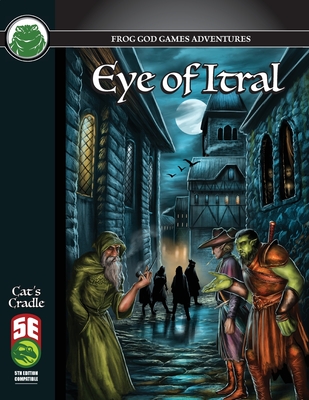 Eye of Itral 5e - Spencer, Ken, and Frog God Games