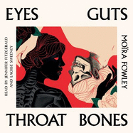Eyes Guts Throat Bones: Featuring the Irish Book Awards Short Story of the Year 2023