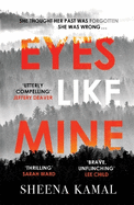 Eyes Like Mine: 'Utterly compelling . . . Will stay with you for a long, long time' Jeffery Deaver