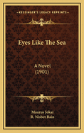 Eyes Like the Sea: A Novel (1901)