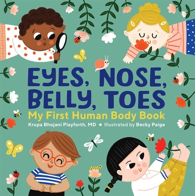 Eyes, Nose, Belly, Toes: My First Human Body Book - Playforth, Krupa Bhojani, MD