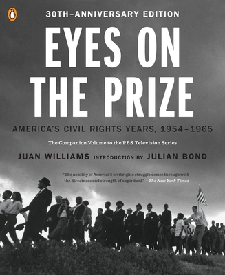 Eyes on the Prize: America's Civil Rights Years, 1954-1965 - Williams, Juan, and Bond, Julian (Introduction by)