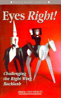 Eyes Right!: Challenging the Right Wing Backlash - Berlet, Chip (Editor), and Pharr, Suzanne, and Lyons, Matthew N (Editor)